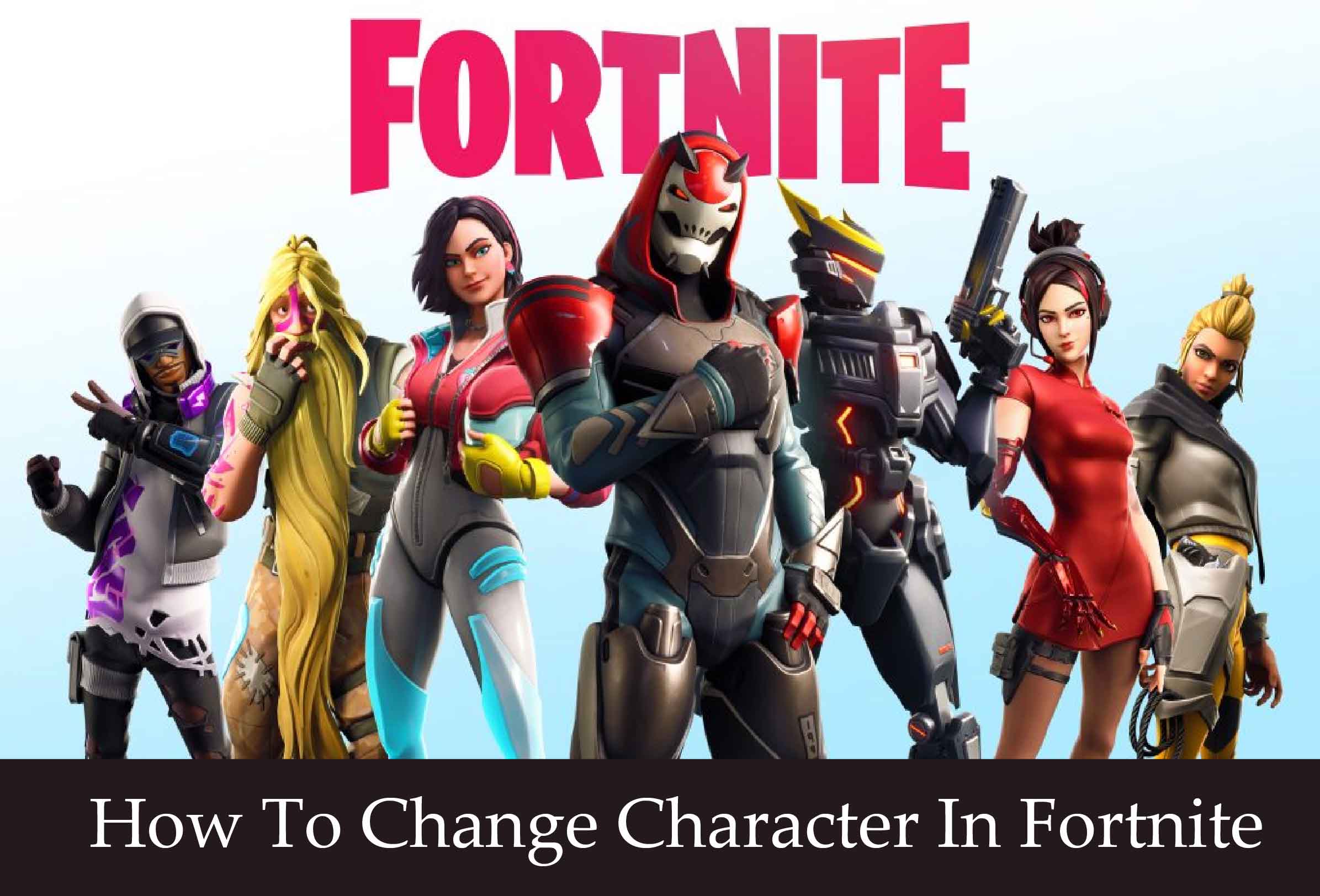 How to change character in Fortnite,
