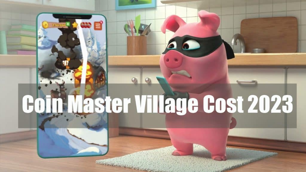 Coin Master Village Cost 2023